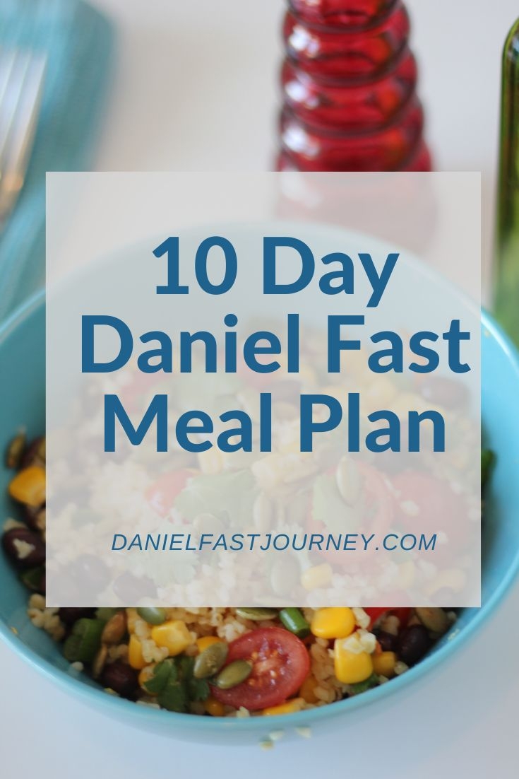 10 Day Daniel Fast Meal Plan Daniel Fast Journey Daniel Fast 